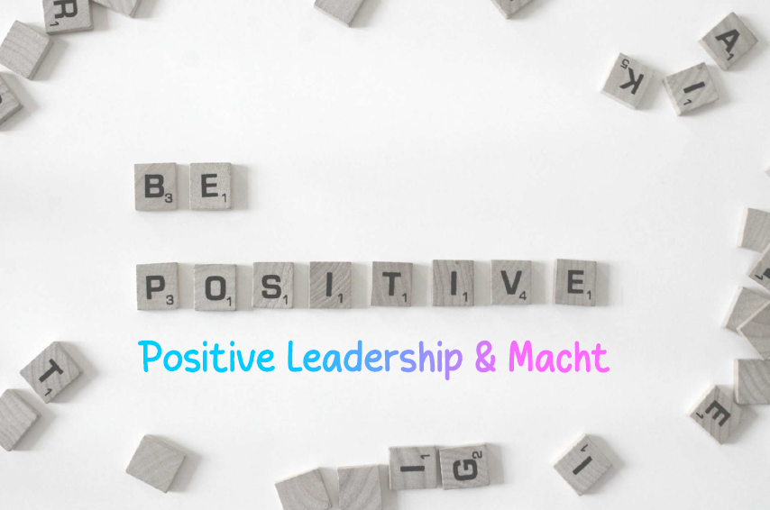 Schrift: Be positive. Positive Leadership und Macht Foto von Amanda Jones (unsplash.com)